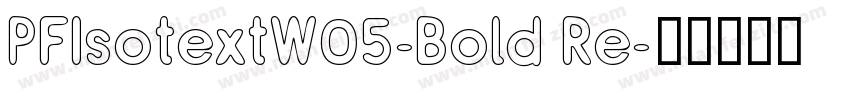 PFIsotextW05-Bold Re字体转换